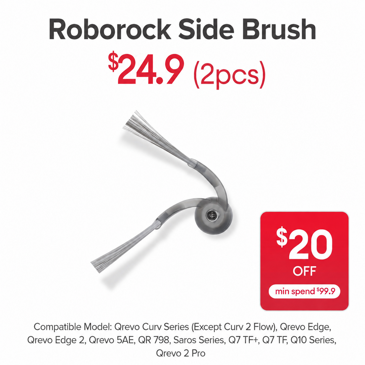 Side Brush for Roborock Qrevo Curv,5A1,Curv 2 Pro, Qrevo Edge, Qrevo 5AE, QR 798, Saros Series, Q7 TF/TF+, Q10 Series - SGD 24.90